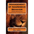 Management of Aggressive Behavior: Crisis Prevention Intervention in Healthcare