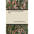 The Life Of Theobald Wolfe Tone