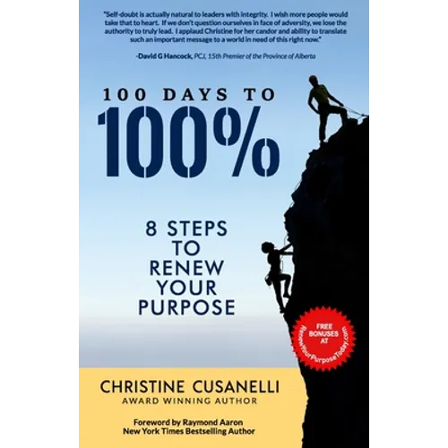 100 Days to 100%: 8 Steps to Renew Your Purpose