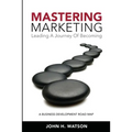 Mastering Marketing: Leading A Journey Of Becoming