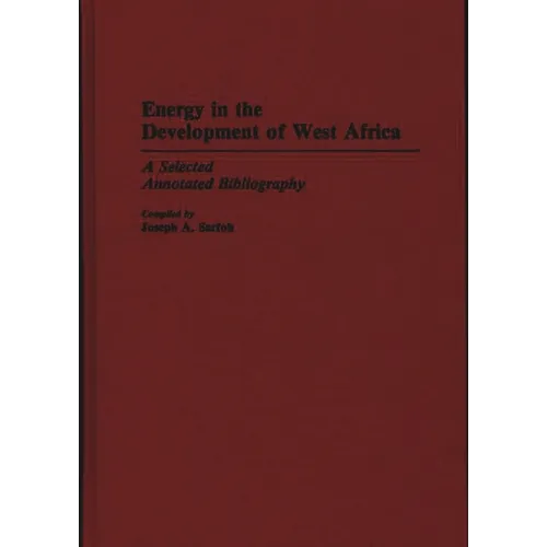 Energy in the Development of West Africa: A Selected Annotated Bibliography