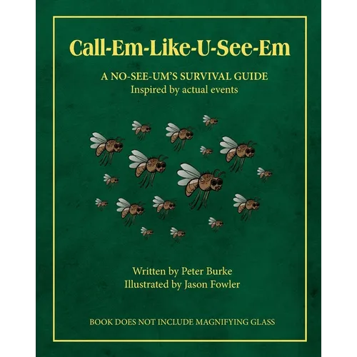 Call-Em-Like-U-See-Em, A No-SEE-UM'S SURVIVAL GUIDE