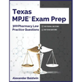 Texas MPJE Exam Prep: 300 Pharmacy Law Practice Questions