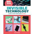 The Big Book of Invisible Technology: A Look at How Things Work for Kids