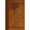 Researches Into The Early History Of Mankind And The Development Of Civilization