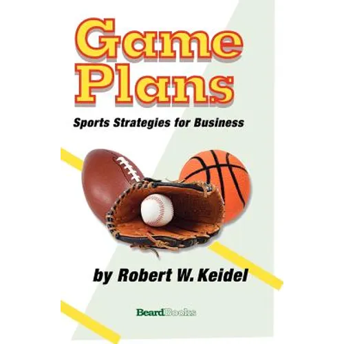 Game Plans: Sports Strategies for Business