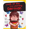 Look At Me I'm Learning German: A Story For Ages 3-6