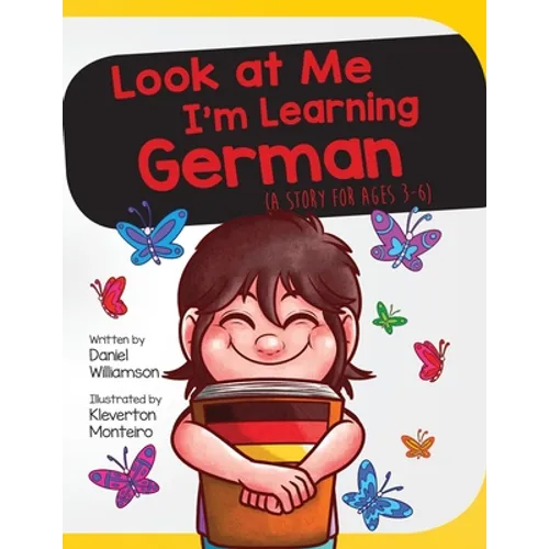 Look At Me I'm Learning German: A Story For Ages 3-6