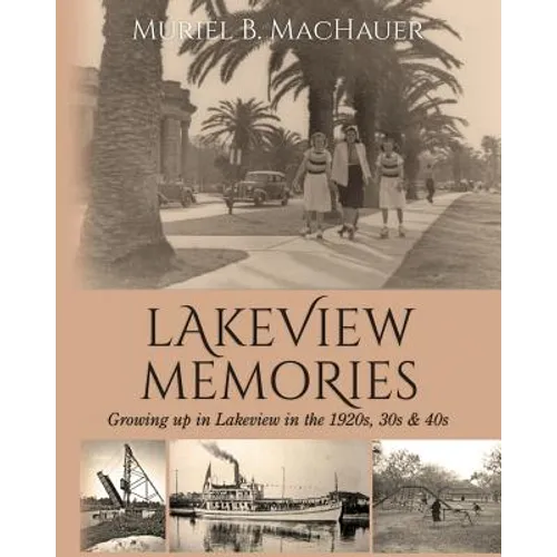 Lakeview Memories: Growing Up in Lakeview in the 1920s, 30s & 40s