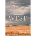 - - - And Out of the WEST: The Checkered Life of a Prairie Boy
