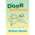 The Door into Summer: The Story of a Dog Named Ralf