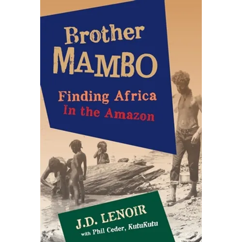 Brother Mambo: Finding Africa in the Amazon