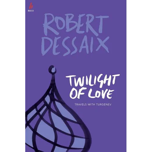 Twilight of Love: Travels With Turgenev