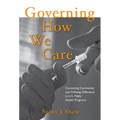 Governing How We Care: Contesting Community and Defining Difference in U.S. Public Health Programs