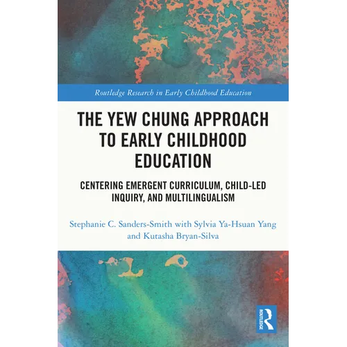 The Yew Chung Approach to Early Childhood Education: Centering Emergent Curriculum, Child-Led Inquiry, and Multilingualism