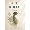 Built Before Birth: Preparing Your Body, Mind and Baby for a Healthy Start