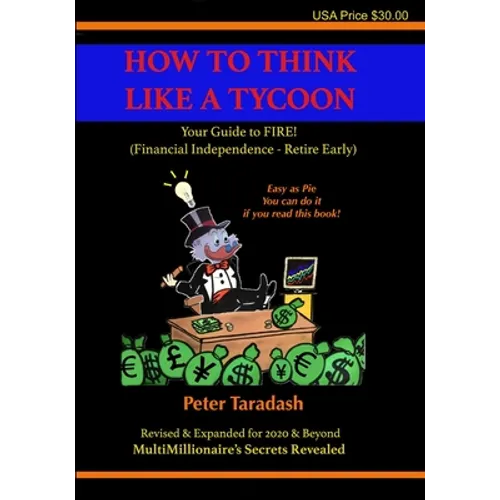 How To Think Like A Tycoon: Your Guide to FIRE!