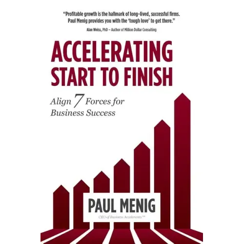 Accelerating Start to Finish: Align 7 Forces for Business Success