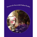 Secrets of a Successful Online Psychic: How to work from home as a psychic