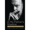 In My Father's Shadow: A Daughter Remembers Orson Welles