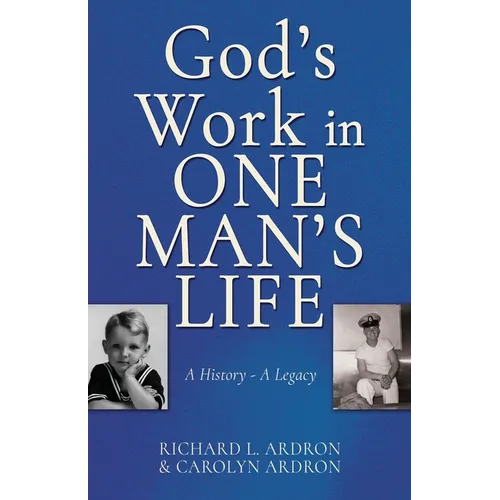 God's Work in One Man's Life: A History - A Legacy