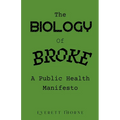 The Biology of Broke