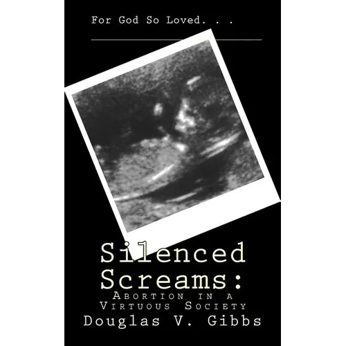Silenced Screams: Abortion in a Virtuous Society