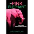 The Pink Elephant: A Practical Guide to Creating an Anti-Racist Organization: A Practical Guide to Creating an Anti-Racist: A Practical Guide