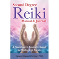 Second Degree Reiki Manual & Journal: A Practitioner's Innovative Guide to Healing Life Events