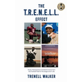 The T.R.E.N.E.L.L. Effect: Power, Perseverance and Performance from the Football Field to the Stage and in Life