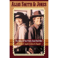 Alias Smith & Jones: The Story of Two Pretty Good Bad Men