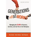 Generations at Work: Managing the Clash of Boomers, Gen Xers, and Gen Yers in the Workplace