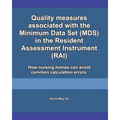 Quality measures associated with the Minimum Data Set (MDS) in the Resident Assessment Instrument (RAI): How nursing homes can avoid common calculatio