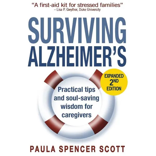 Surviving Alzheimer's: Practical Tips and Soul-Saving Wisdom for Caregivers
