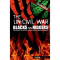The Un-Civil War: BLACKS vs NIGGERS: Confronting the Subculture Within the African-American Community