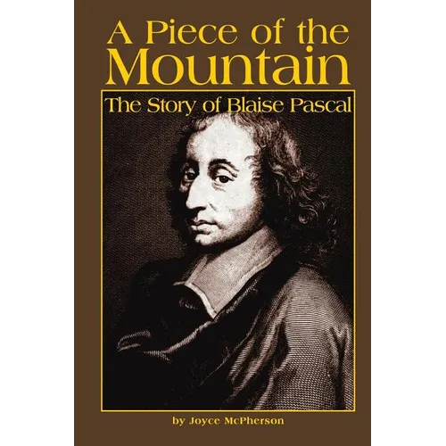 A Piece of the Mountain: The Story of Blaise Pascal