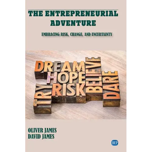 The Entrepreneurial Adventure: Embracing Risk, Change, and Uncertainty