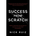 Success from Scratch: Mental Strategies for Success in a Survival of the Fittest Environment