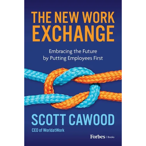 The New Work Exchange: Embracing the Future by Putting Employees First