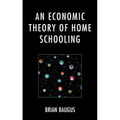 An Economic Theory of Home Schooling