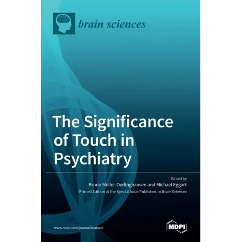 The Significance of Touch in Psychiatry: Clinical and Neuroscientific Approaches