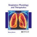 Respiratory Physiology and Therapeutics