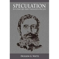 Speculation As a Fine Art and Thoughts on Life