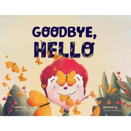 Goodbye, Hello: The Cycle of Life and the Beauty of What's Next