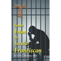 From Felon to Secular Franciscan