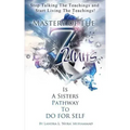 Stop Talking The Teachings And Start Living The Teachings: Mastery of the 7 Units is a Sisters Pathway to Do For Self