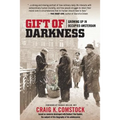 Gift of Darkness: Growing Up in Occupied Amsterdam