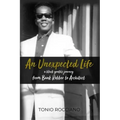 An Unexpected Life: a black youth's journey from Bank Robber to Architect