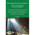 Reversing Chronic Lyme Disease: The New Paradigm Beyond Conventional Medicine