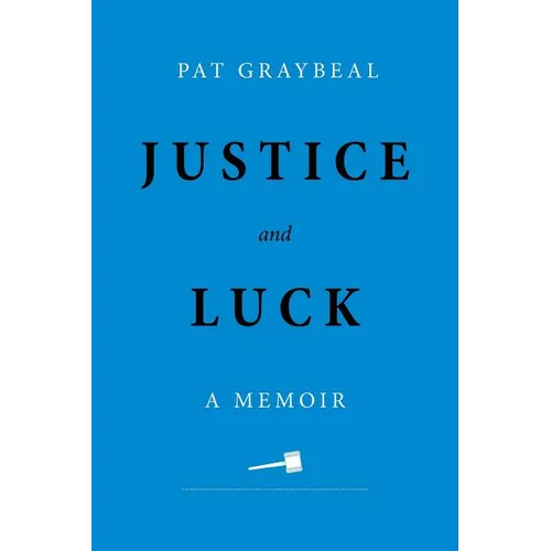 Justice and Luck: A Memoir